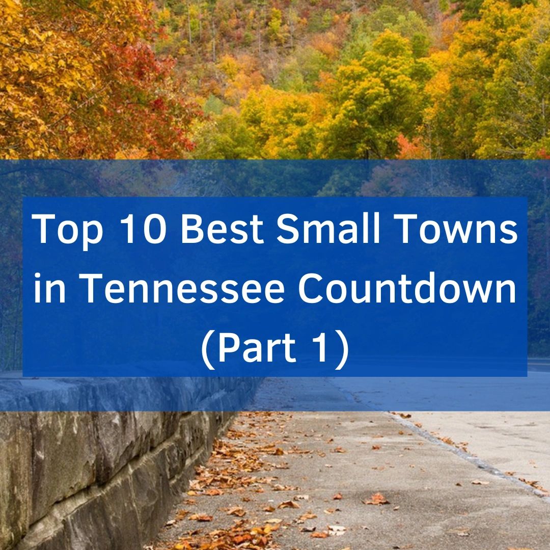 Top 10 Best Small Towns in Tennessee Countdown (Part 1) Susan